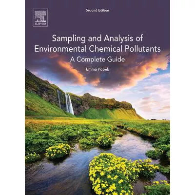 Sampling and Analysis of Environmental Chemical Pollutants : A Complete Guide