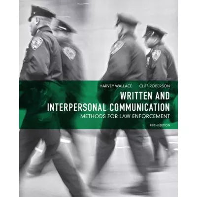 Written and Interpersonal Communication : Methods for Law Enforcement