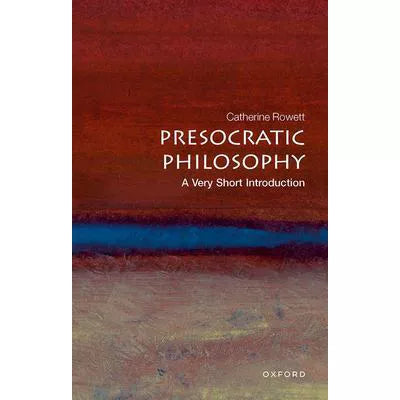 Presocratic Philosophy: Very Short Intro