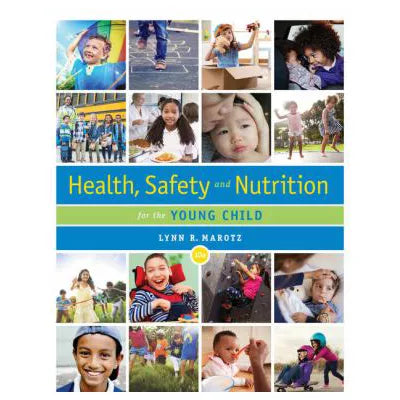 Health, Safety, &amp; Nutrition for the Young Child