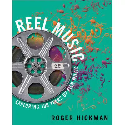 Reel Music: Exploring 100 Years of Film Music (Second Edition)