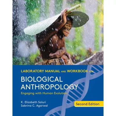 Laboratory Manual &amp; Workbook for Biological Anthropology (Loose Leaf)