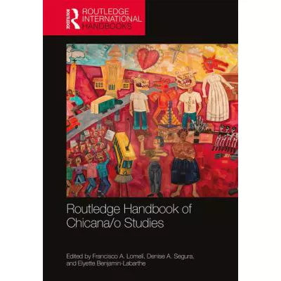 Routledge Handbook of Chicana/o Studies