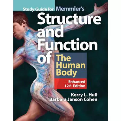 Study Guide for Memmler's Structure & Function of the Human Body, Enhanced Editi