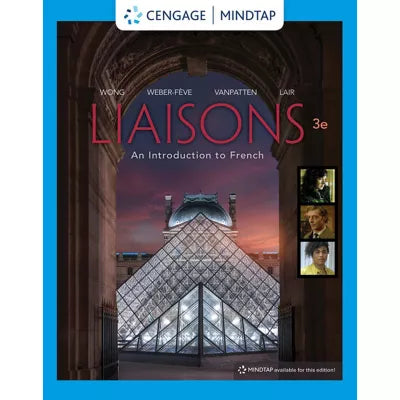MindTap for Wong/Weber-Feve/Van Patten's Liaisons: An Introduction to French 4 terms Instant Access
