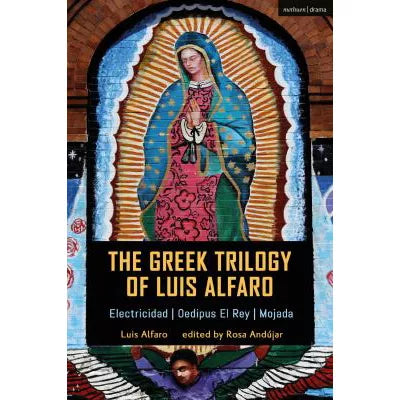 The Greek Trilogy of Luis Alfaro