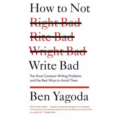 How to Not Write Bad