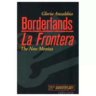 Borderlands La Frontera: New Mestiza (25th Anniv)